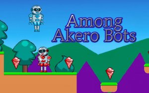 Among Akero Bots: Sci-Fi Platformer Adventure